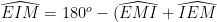 \widehat{EIM}=180^o-(\widehat{EMI}+\widehat{IEM})